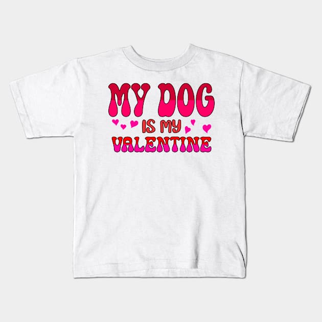 My dog is my valentine Kids T-Shirt by A Zee Marketing